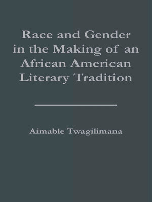 cover image of Race and Gender in the Making of an African American Literary Tradition
